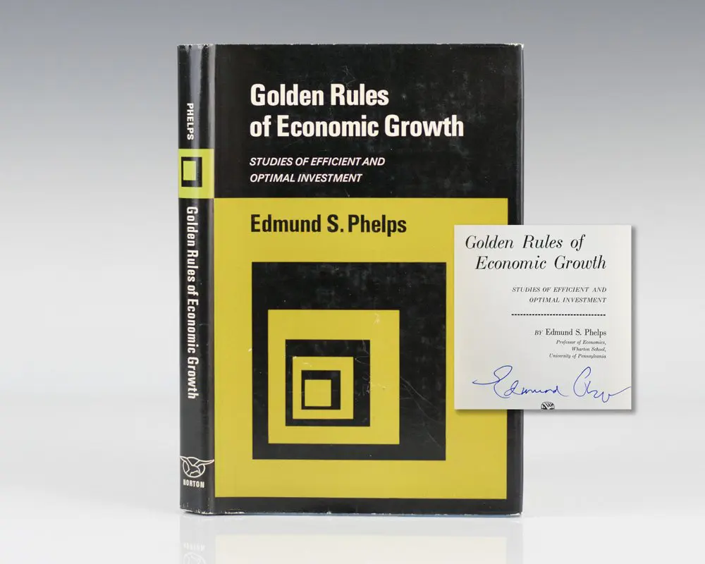 Golden Rules of Economic Growth: Studies of Efficient and Optimal Investment.