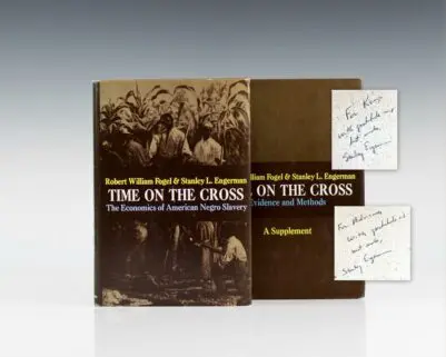 Time On The Cross: The Economics of American Negro Slavery & Time On the Cross Evidence and Methods. Two Volumes.