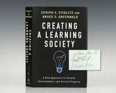Creating a Learning Society: A New Approach to Growth, Development, and Social Progress (Kenneth J. Arrow Lecture Series).