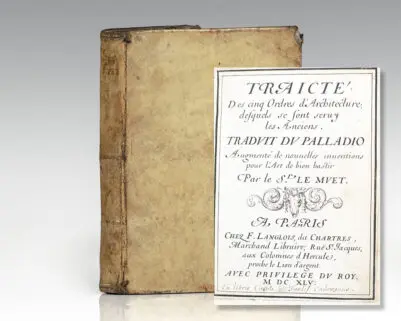 Traicté des Cinq Ordres d'Architecture desquels se sont seruy les Anciens Traduit du Palladio Par Le Sr. Le Muet.