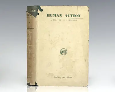 Human Action: A Treatise on Economics.