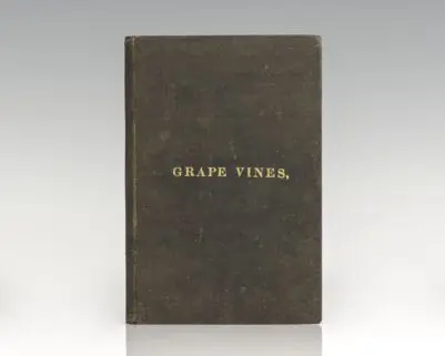 The Cultivation of American Grape Vines and Making of Wine.