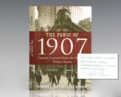 The Panic of 1907: Lessons Learned from the Market's Perfect Storm.