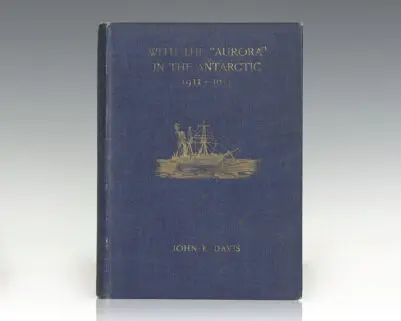 With the "Aurora" in the Antarctic 1911-1914.