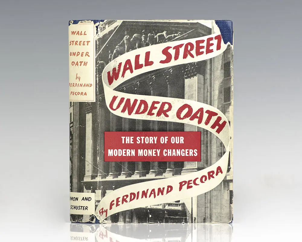 Wall Street Under Oath: The Story of Our Modern Money Changers.