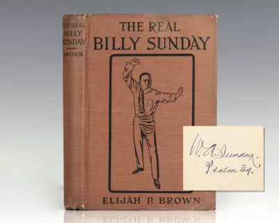 The Real Billy Sunday: The Life and Work of Rev. William Ashley Sunday, D.D.