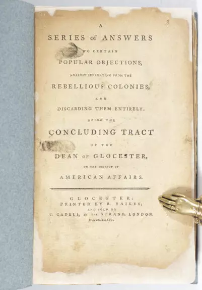 A Series of Answers to Certain Popular Objections, Against Separating from the Colonies, and Discarding Them Entirely: Being the Concluding Tract of the Dean of Glocester, on the Subject of American Affairs.