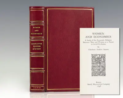 Women and Economics: A Study of the Economic Relation Between Men and Women as a Factor in Social Evolution.