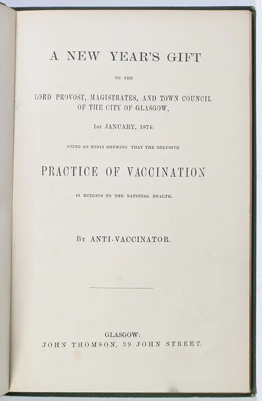 A New Year's Gift to the Lord Provost, Magistrates, and Town Council of Glasgow; 1st January, 1874: Being an Essay Shewing that the Delusive Practice of Vaccination is Ruinous to the National Health.