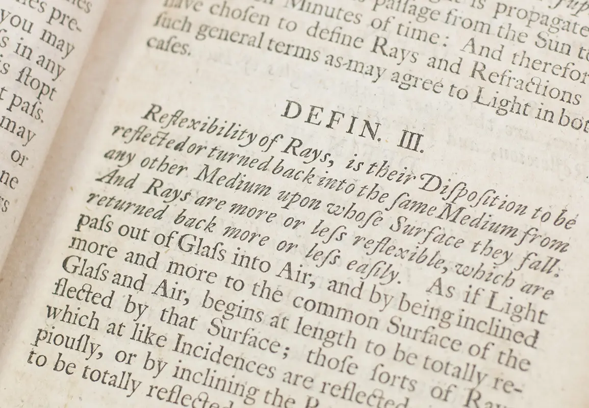 Opticks: or a Treatise of the Reflexions, Refractions, Inflexions and Colours of Light. Also Two Treatises of the Species and Magnitude of Curvilinear Figures.