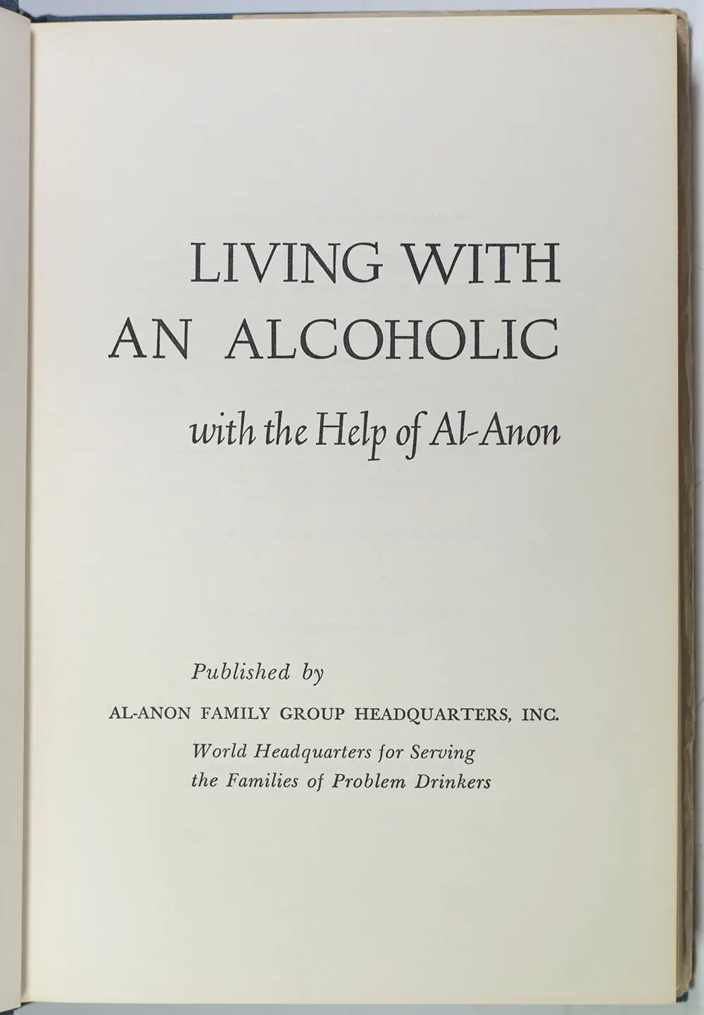 Living with an Alcoholic: With the Help of Al-Anon.
