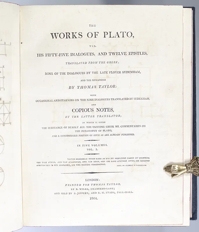The Works of Plato, Viz. His Fifty-Five Dialogues, and Twelve Epistles, Translated From the Greek; Nine of the Dialogues by the Late Floyer Sydenham, and the Remainder by Thomas Taylor: With Occasional Annotations on the Nine Dialogues Translated by Sydenham, and Copious Notes, by the Latter Translator.
