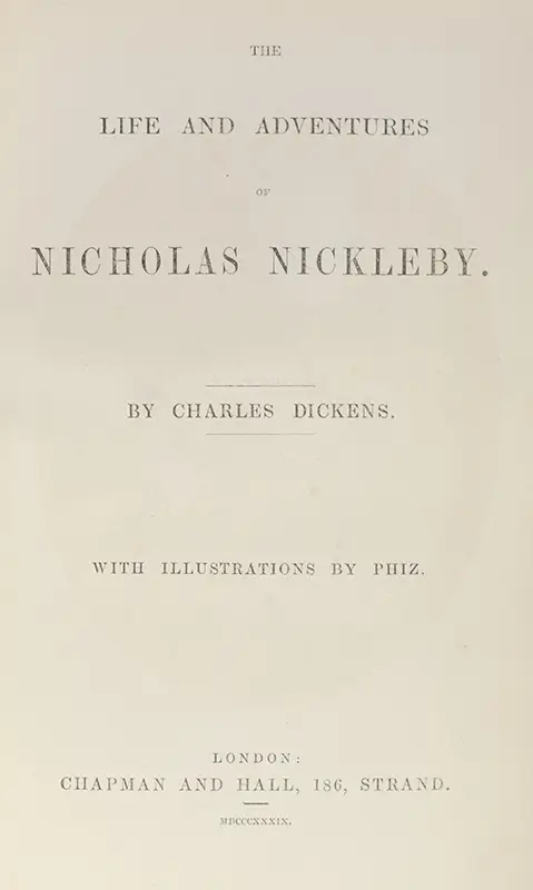 The Life and Adventures of Nicholas Nickleby.