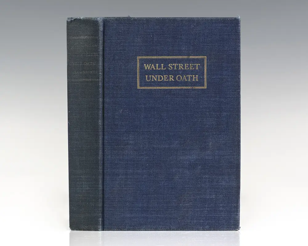 Wall Street Under Oath: The Story of Our Modern Money Changers.