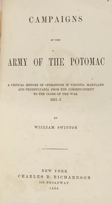 The Army of the Potomac. Behind the Scenes. A Diary of Unwritten History; From the Organization of the Army, by General George B. McClellan, to the Close of the Campaign in Virginia, About the First Day of January, 1863.