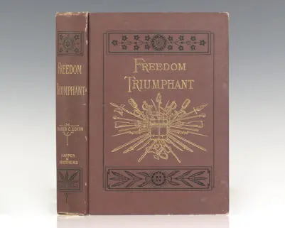 Freedom Triumphant: The Fourth Period of the War of the Rebellion From September 1864, To Its Close.