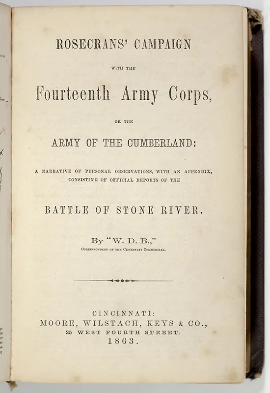 Rosecrans' Campaign with the Fourteenth Army Corps, of the Army of the Cumberland: A Narrative of Personal Observations, with a Appendix, Consisting of Official Reports of the Battle of Stone River.