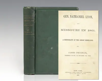 Gen. Nathaniel Lyon, and Missouri in 1861. A Monograph of the Great Rebellion.
