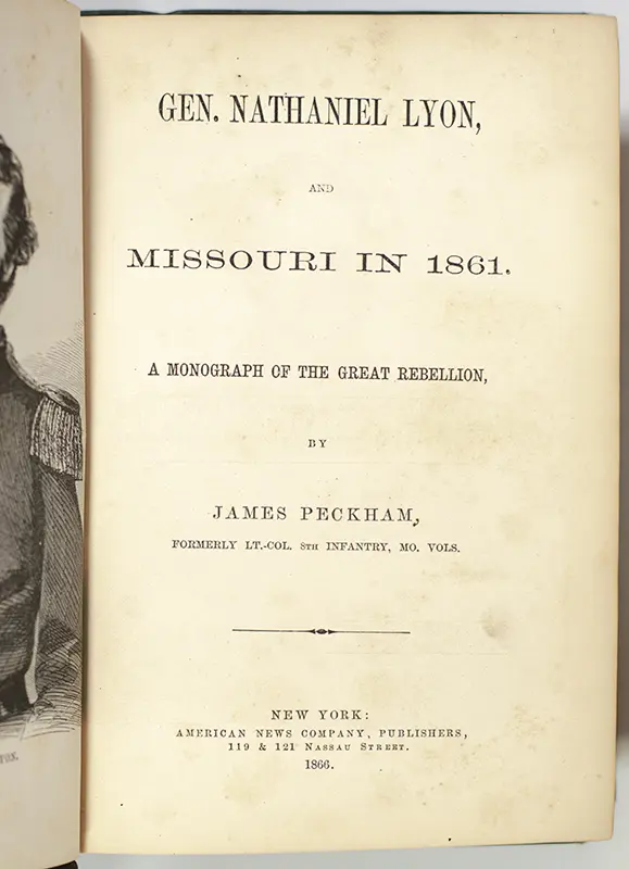 Gen. Nathaniel Lyon, and Missouri in 1861. A Monograph of the Great Rebellion.