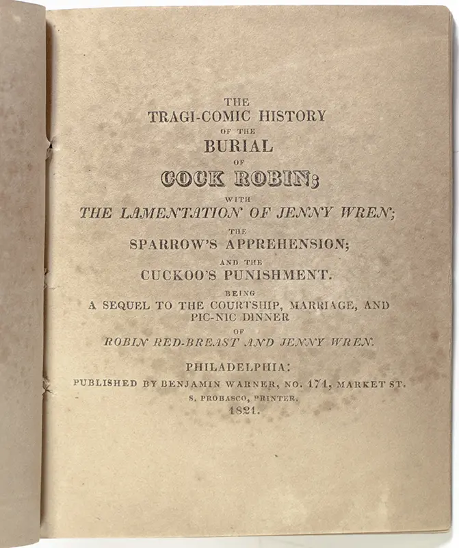 The Tragi-Comic History of the Burial of Cock Robin; with the Lamentation of Jenny Wren.