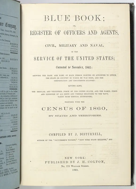 Blue Book: Register of Officers and Agents, Civil, Military and Naval, in the Service of the United States; Corrected to November, 1862...Together with the Census of 1860, by States and Territories.