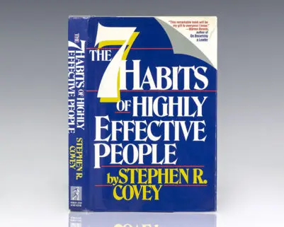 The 7 Habits of Highly Effective People.