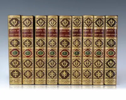 The Works of John Locke [Including: An Essay Concerning Human Understanding, Some Thoughts Concerning Education, Some Considerations of the Consequences of Lowering the Interest, and Raising the Value of Money, An Essay for the Amendment of the Silver Coin, Some Thoughts Concerning Education, Etc.]