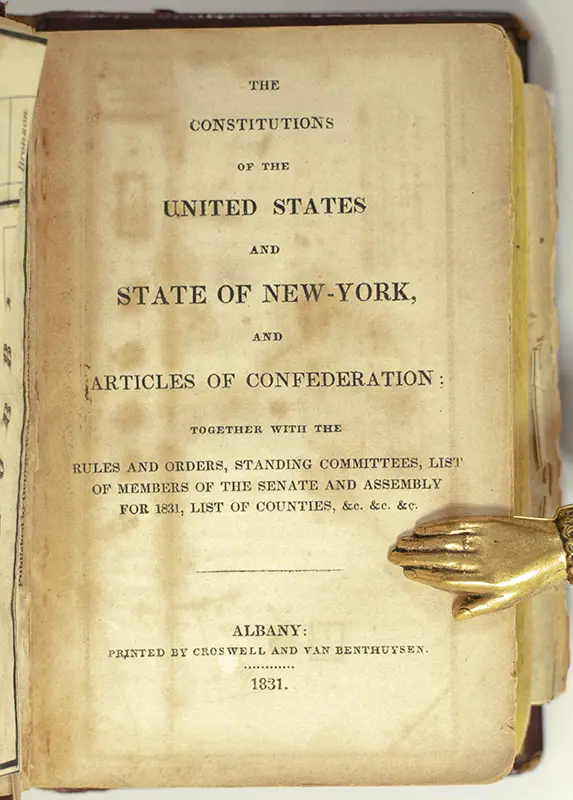 The Constitutions of the United States and State of New-York and Articles of Confederation; Together with the Rules and Orders, Standing Committees, List of Members of the Senate and Assembly for 1831, List of Counties, &c. &c. &c.