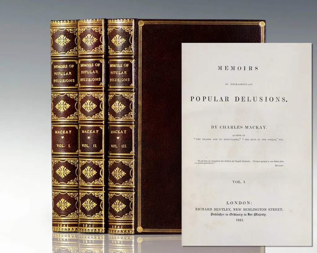 Memoirs of Extraordinary Popular Delusions and the Madness of Crowds.