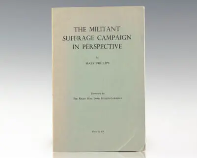 The Militant Suffrage Campaign in Perspective.