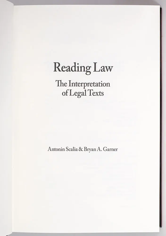 Reading Law: The Interpretation of Legal Texts.