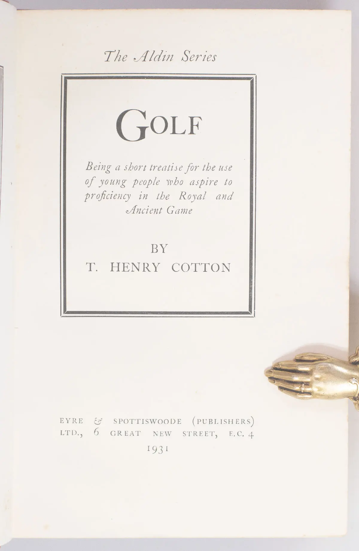 Golf: Being a Short Treatise for the Use of Young People Who Aspire to Proficiency in the Royal and Ancient Game.