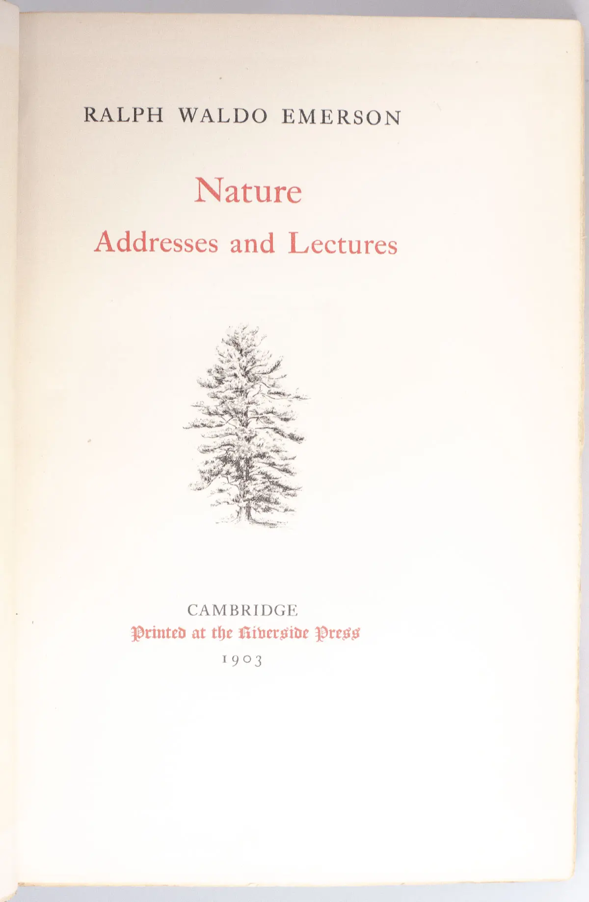 The Complete Works of Ralph Waldo Emerson: Autograph Centenary Edition.