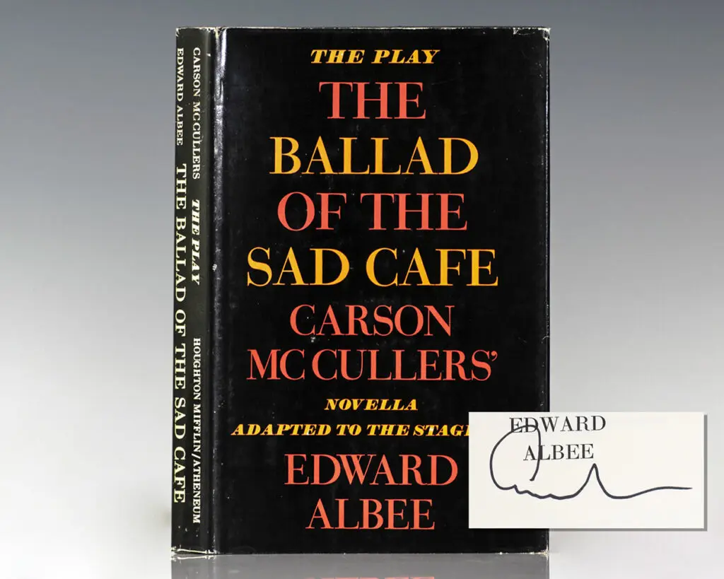 The Play: The Ballad of the Sad Café. Carson McCullers’ Novella Adapted to the Stage by Edward Albee.