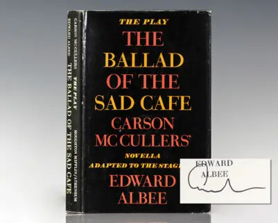 The Play: The Ballad of the Sad Café. Carson McCullers' Novella Adapted to the Stage by Edward Albee.