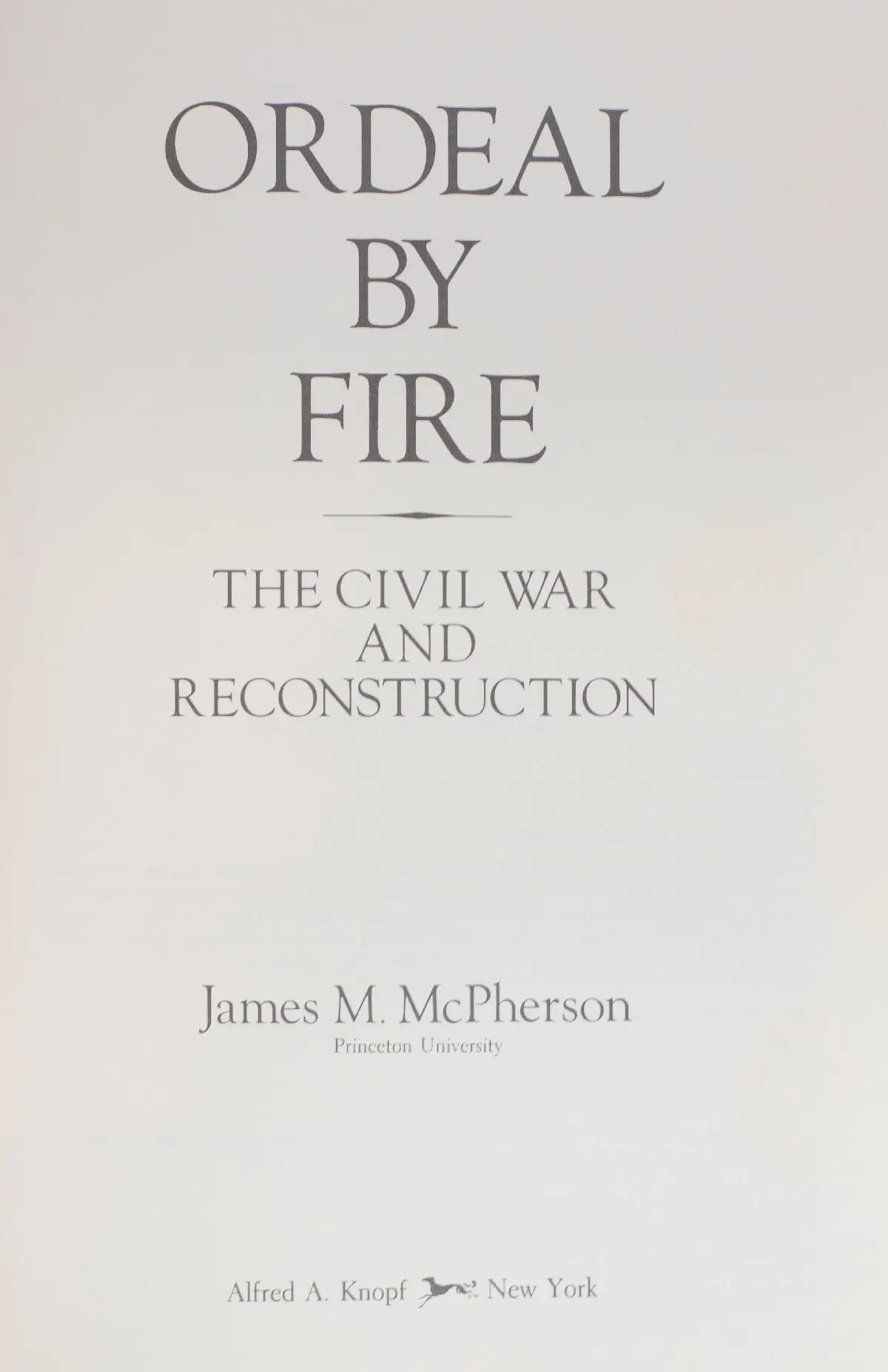 Ordeal By Fire: The Civil War and Reconstruction.