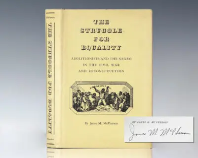 The Struggle for Equality: Abolitionists and the Negro in the Civil War and Reconstruction.
