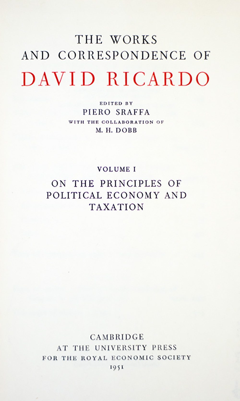 The Works And Correspondence Of David Ricardo.