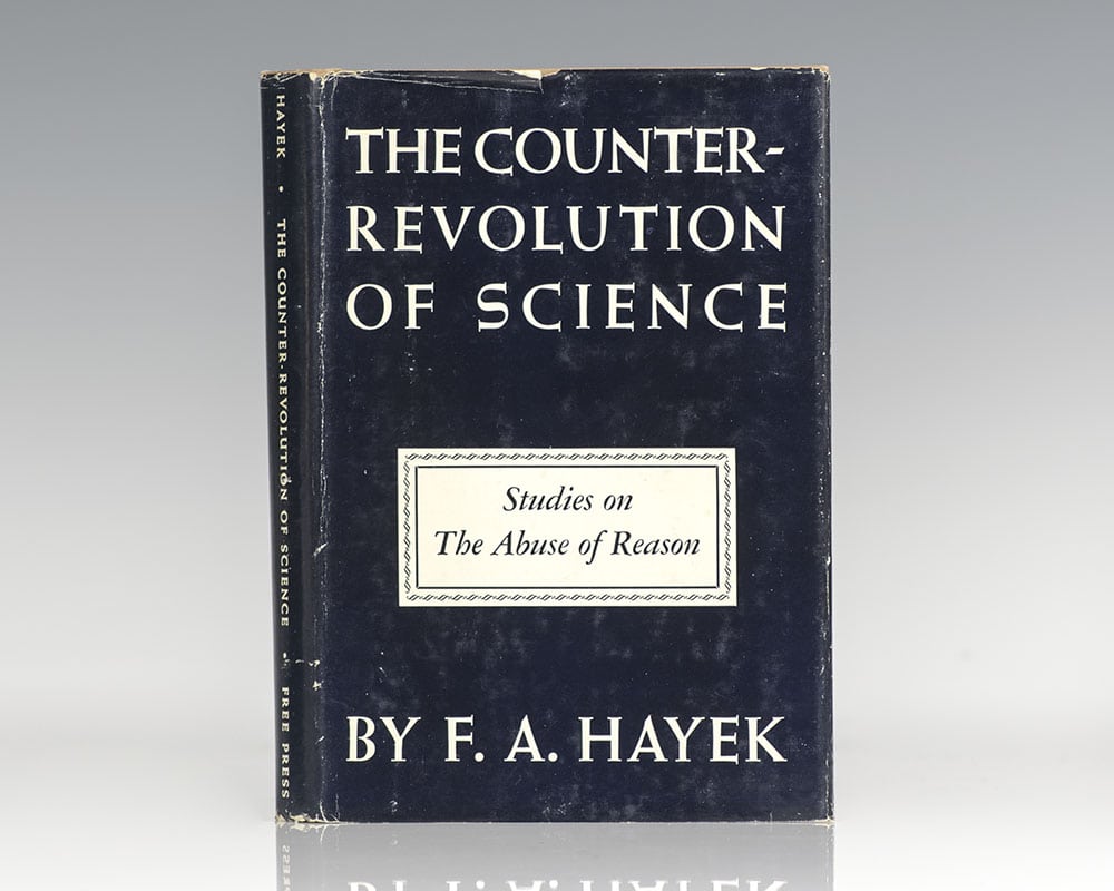 The Counter-Revolution of Science: Studies on the Abuse of Reason