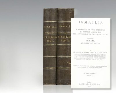Ismailia: A Narrative of the Expedition to Central Africa for the Suppression of the Slave Trade. Organized by Ismail Khedive of Egypt.