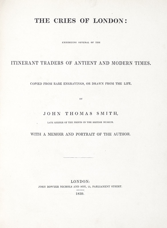 The Cries of London: Exhibited Several of the Iternerant Traders of Antient and Modern Times