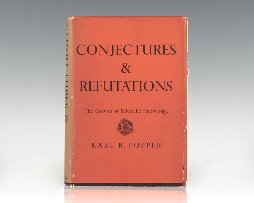 Conjectures and Refutations: The Growth of Scientific Knowledge