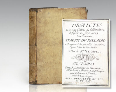 Traicté des Cinq Ordres d'Architecture desquels se sont seruy les Anciens Traduit du Palladio Par Le Sr. Le Muet.