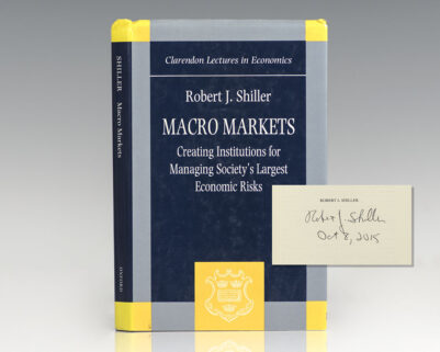 Macro Markets: Creating Institutions for Managing Society's Largest Economic Risks.