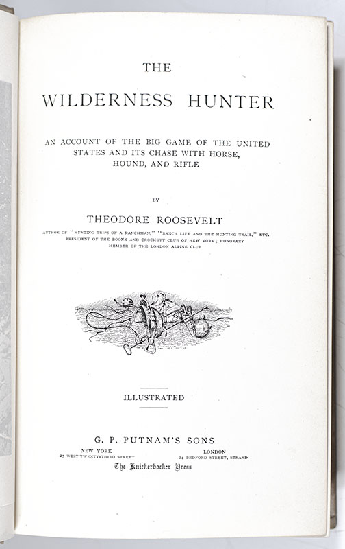 The Wilderness Hunter: An Account Of The Big Game Of The United States And Its Chase With Horse, Hound And Rifle