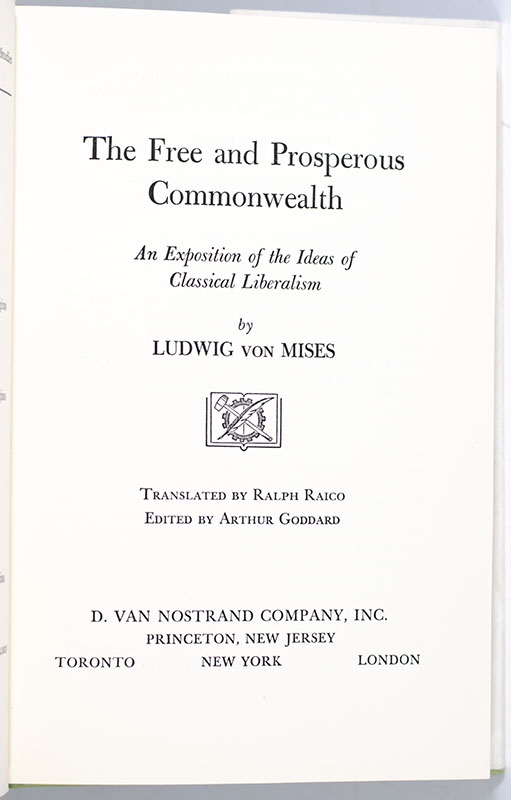 The Free and Prosperous Commonwealth: An Exposition of the Ideas of Classical Liberalism