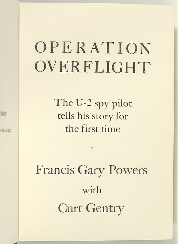 Operation Overflight: The U-2 Spy Pilot Tells His Story For The First Time