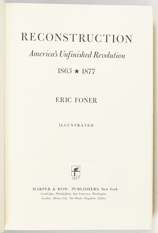 Reconstruction: America's Unfinished Revolution 1863-1877.
