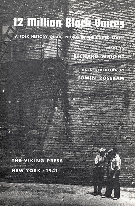 12 Million Black Voices: A Folk History of the Negro in the United States.