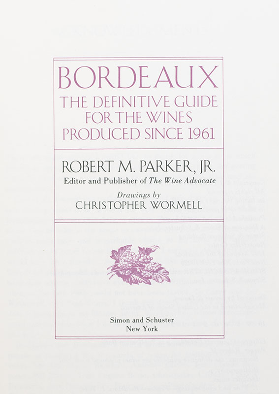 Bordeaux: The Definitive Guide for the Wines Produced Since 1961.
